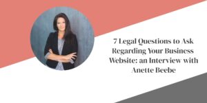Hammersmith Support | 7 Legal Questions to Ask Regarding Your Business Website: an Interview with Anette Beebe