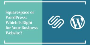 Hammersmith Support | Squarespace or WordPress: Which Is Right for Your Business Website?