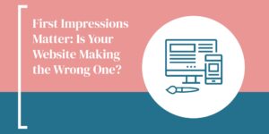 Hammersmith Support | First Impressions Matter: Is Your Website Making the Wrong One?