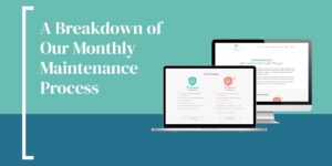 Hammersmith Support | A Breakdown of Our Monthly Maintenance Process