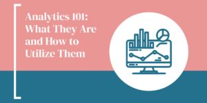 Hammersmith Support | Analytics 101: What They Are and How to Utilize Them