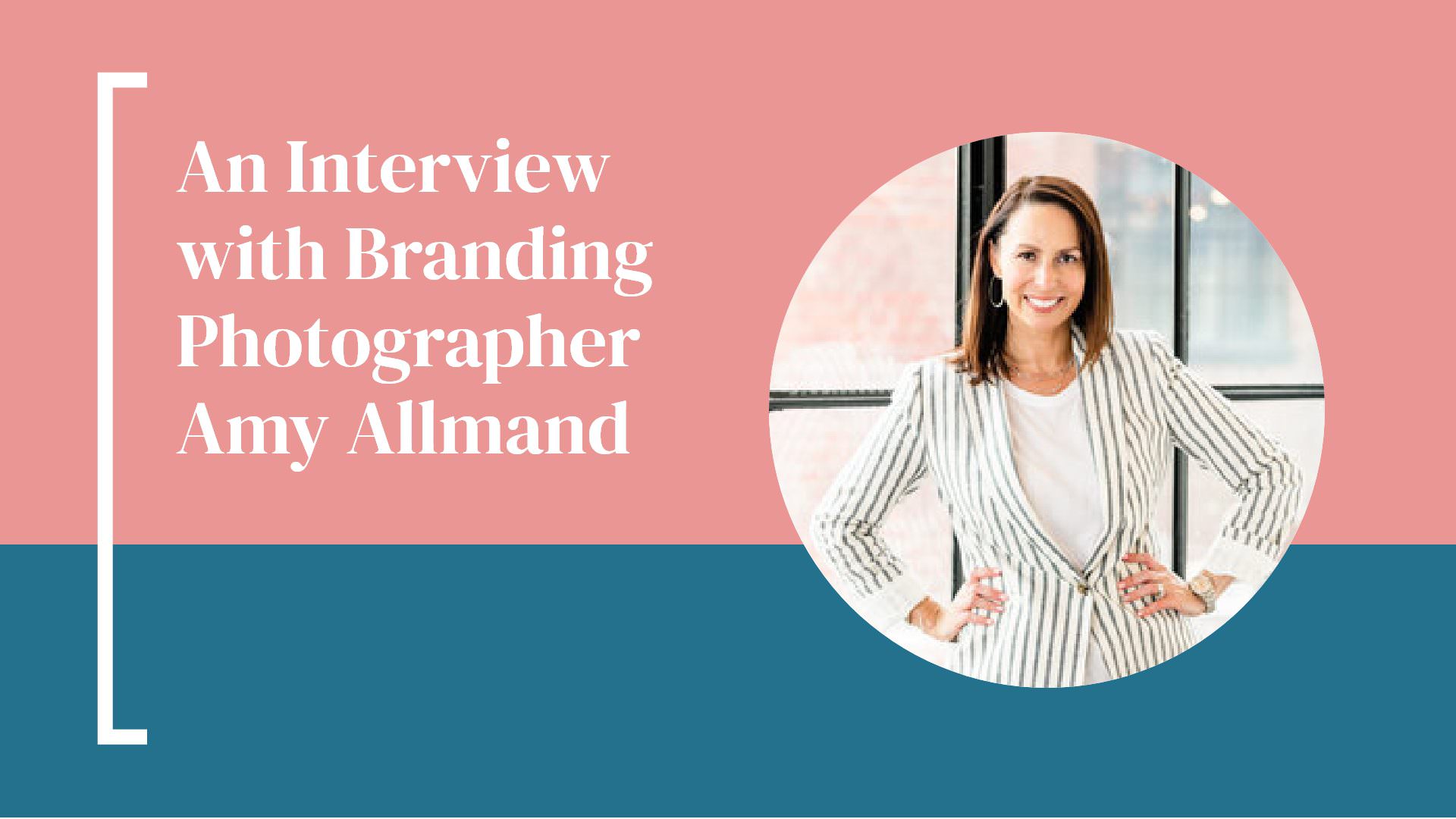 An Interview with Branding Photographer Amy Allmand