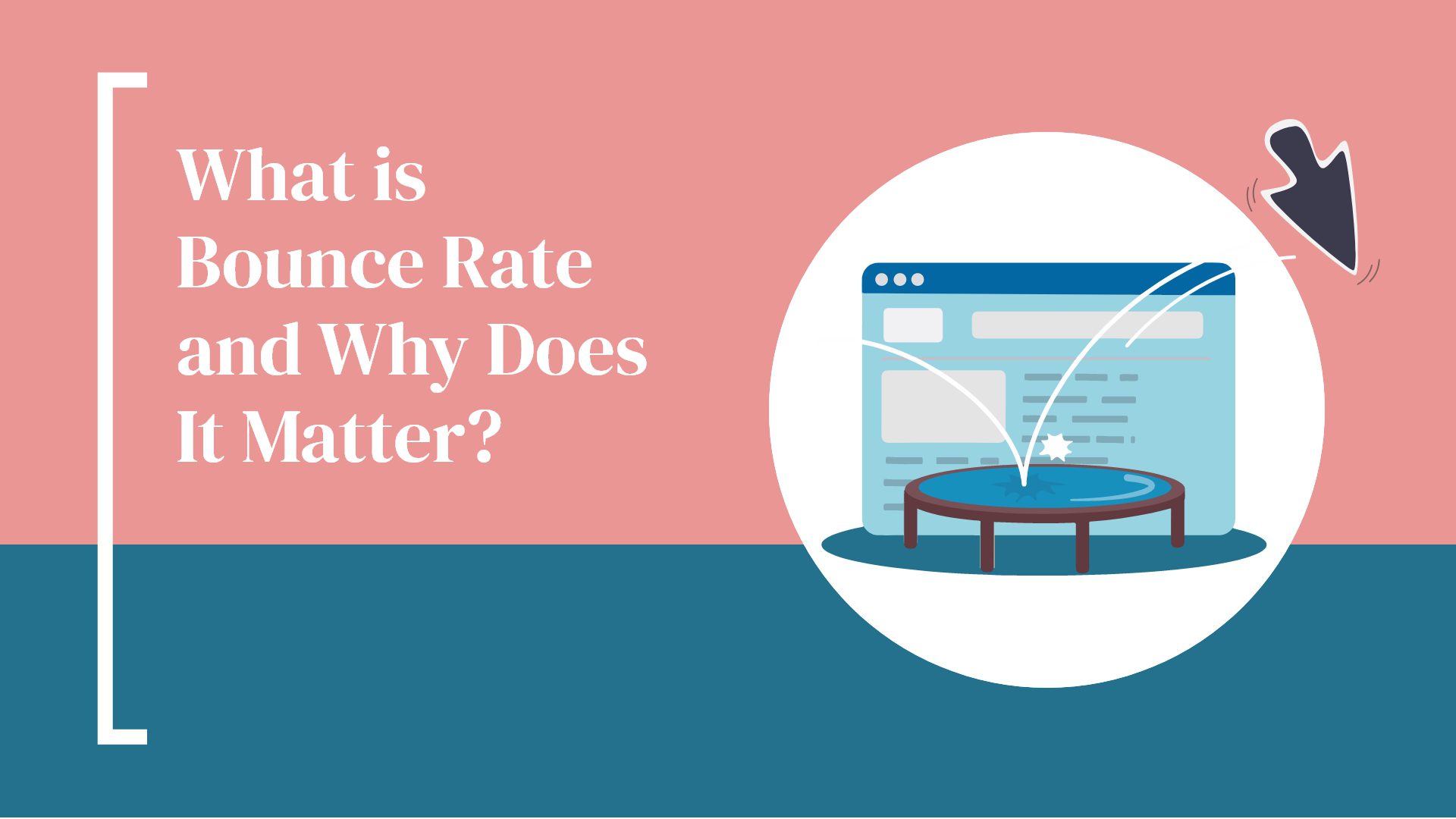 What is Bounce Rate and Why Does It Matter?