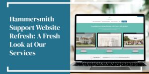 Hammersmith Support Website Refresh: A Fresh Look at Our Services