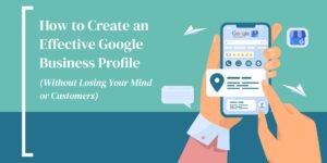 Hammersmith Support | How to Create an Effective Google Business Profile (Without Losing Your Mind or Customers)